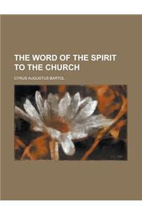 The Word of the Spirit to the Church