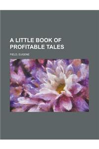 A Little Book of Profitable Tales