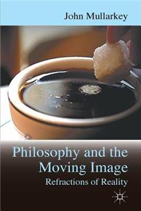 Refractions of Reality: Philosophy and the Moving Image