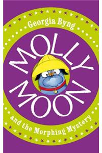 Molly Moon and the Morphing Mystery