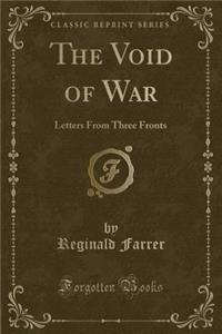 The Void of War: Letters from Three Fronts (Classic Reprint)
