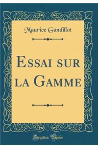 Essai sur la Gamme (Classic Reprint)