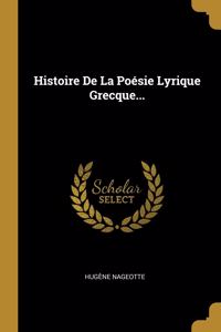Histoire De La Poésie Lyrique Grecque...