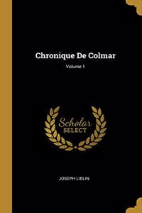 Chronique De Colmar; Volume 1