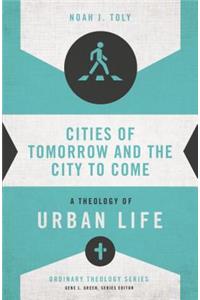 Cities of Tomorrow and the City to Come