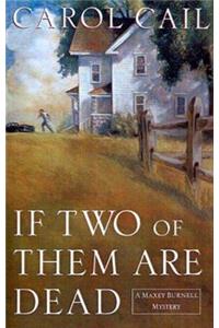 If Two of Them Are Dead