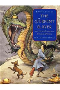 The Serpent Slayer and Other Stories of Strong Women