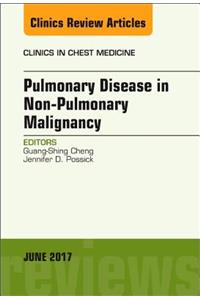 Pulmonary Complications of Non-Pulmonary Malignancy, an Issue of Clinics in Chest Medicine