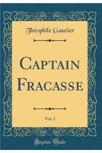Captain Fracasse, Vol. 1 (Classic Reprint)