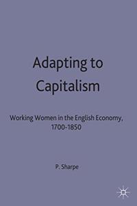 Adapting to Capitalism: Working Women in the English Economy, 1700-1850