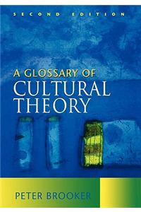 A Glossary of Cultural Theory