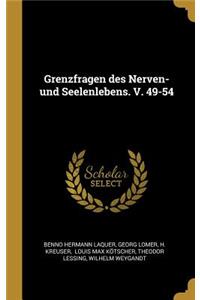 Grenzfragen des Nerven- und Seelenlebens. V. 49-54