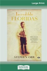 Incredible Floridas (16pt Large Print Edition)