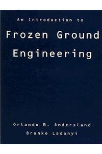 Introduction to Frozen Ground Engineering