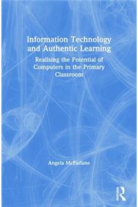 Information Technology and Authentic Learning