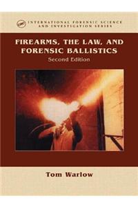 Firearms, the Law, and Forensic Ballistics