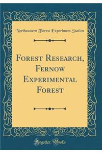 Forest Research, Fernow Experimental Forest (Classic Reprint)