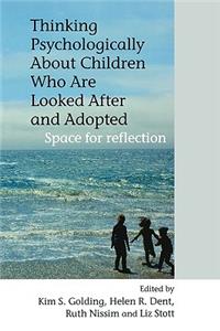 Thinking Psychologically About Children Who Are Looked After and Adopted