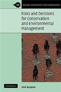 Risks and Decisions for Conservation and Environmental Management