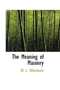 The Meaning of Masonry