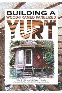 Building a Wood-Framed Panelized Yurt