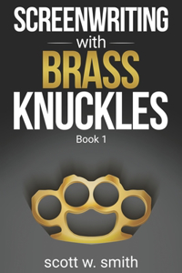 Screenwriting with Brass Knuckles