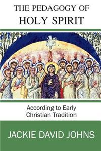 Pedagogy of the Holy Spirit According to Early Christian Tradition