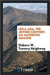 Leila Ada, the Jewish convert: an authentic memoir