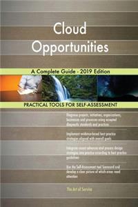 Cloud Opportunities A Complete Guide - 2019 Edition