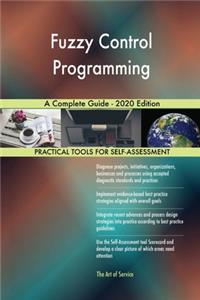 Fuzzy Control Programming A Complete Guide - 2020 Edition