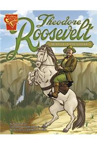 Graphic Biographies Theodore Roosevelt Bear of a President