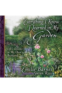 Everything I Know I Learned in My Garden