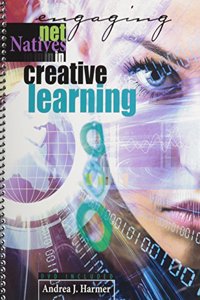 Engaging Net Natives in Creative Learning