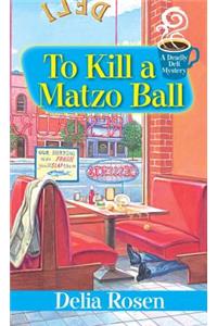 To Kill A Matzo Ball