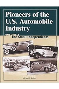 Pioneers of the US Automobile Industry Vol 2: The Small Independents