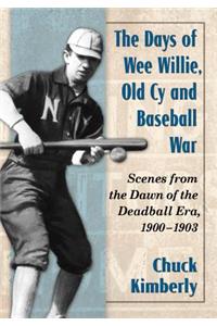 The Days of Wee Willie, Old Cy and Baseball War