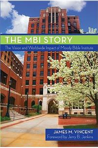 MBI Story: The Vision and Worldwide Impact of Moody Bible Institute