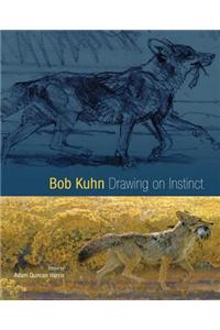 Bob Kuhn: Drawing on Instinct