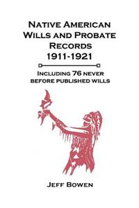 Native American Wills and Probate Records, 1911-1921