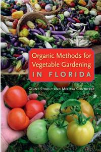 Organic Methods for Vegetable Gardening in Florida