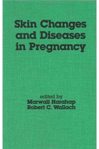 Skin Changes and Diseases in Pregnancy