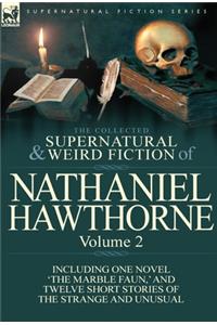 The Collected Supernatural and Weird Fiction of Nathaniel Hawthorne