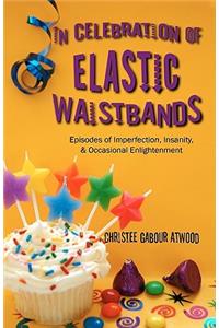 In Celebration of Elastic Waistbands
