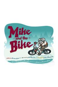 Mike and the Bike: A Carefree Story of a Boy, His Bike and a Love of Adventure