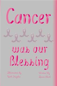 Cancer Was Our Blessing