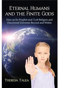 Eternal Humans and the Finite Gods