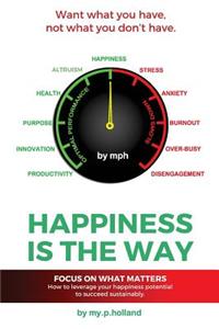 Happiness Is the Way