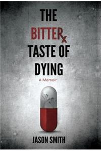 The Bitter Taste of Dying