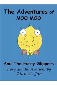 The Adventures of Moo Moo and the Furry Slippers