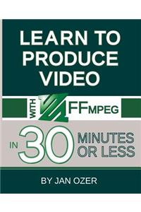 Learn to Produce Videos with FFmpeg